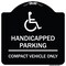 Signmission Handicapped Parking Compact Vehicle Heavy-Gauge Aluminum Sign, 18" x 18", BW-1818-23914 A-DES-BW-1818-23914 - alternate 1